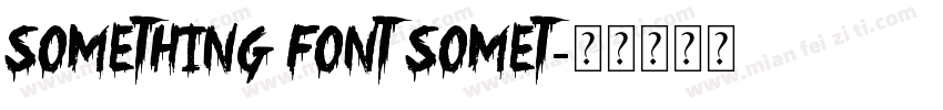 Something Font Somet字体转换